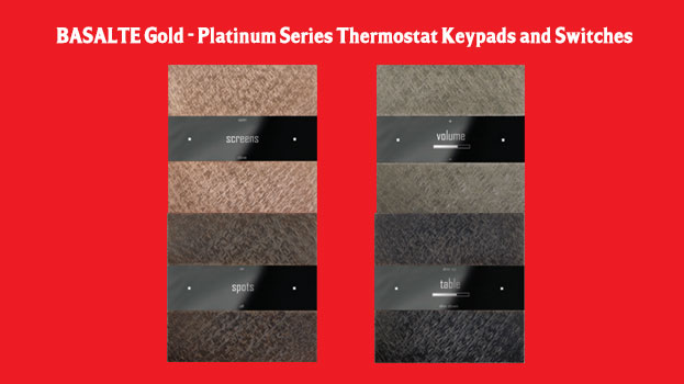 BASALTE Gold - Platinum Series Thermostat Keypads and Switches