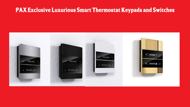 PAX Exclusive Luxurious Smart Thermostat Keypads and Switches