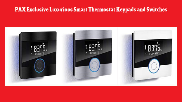 PAX Exclusive Luxurious Smart Thermostat Keypads and Switches